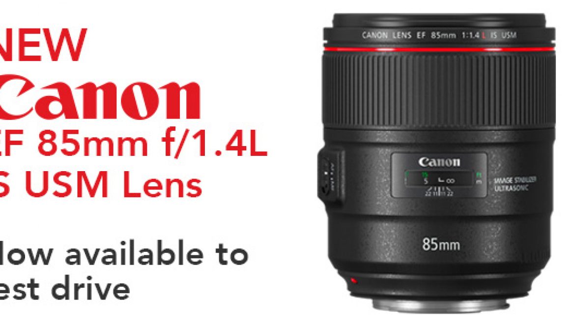 New Canon Lens Available for Test Drive: EF 85mm f/1.4L IS USM