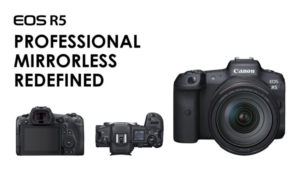 Canon Launches NEW EOS R5: Professional Mirrorless Redefined